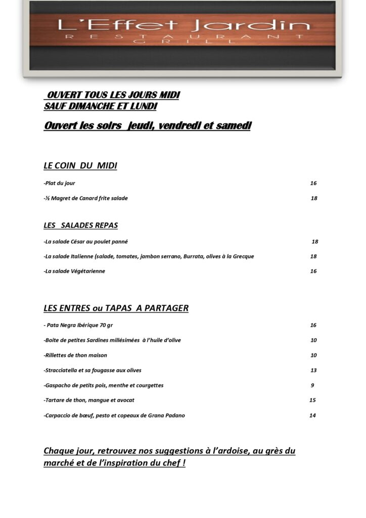 Menu du restaurant L'Effet Jardin proposant plats du jour, salades et tapas. Ouvert midi et soirs de fin de semaine.